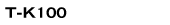 T-K100